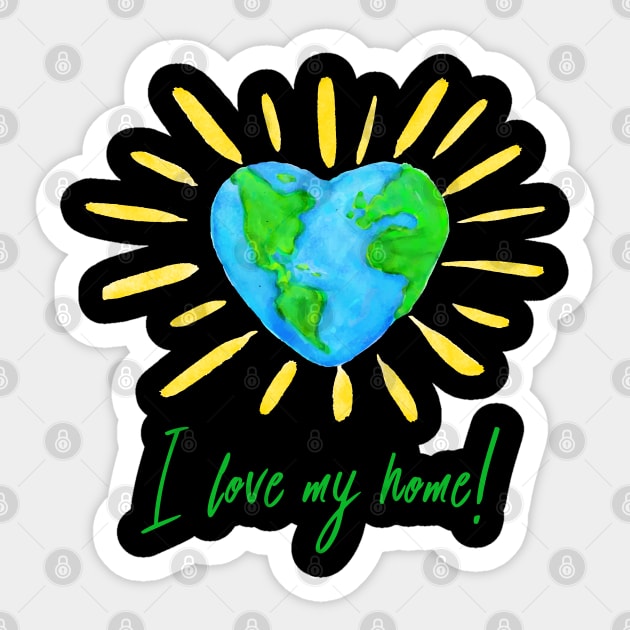 I love my home! T-Shirt Gift for Earth Day Sticker by creative